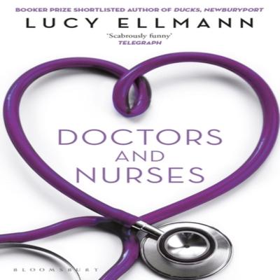 Doctors Amp Nurses by Lucy Ellmann Paperback Book 9781526626806