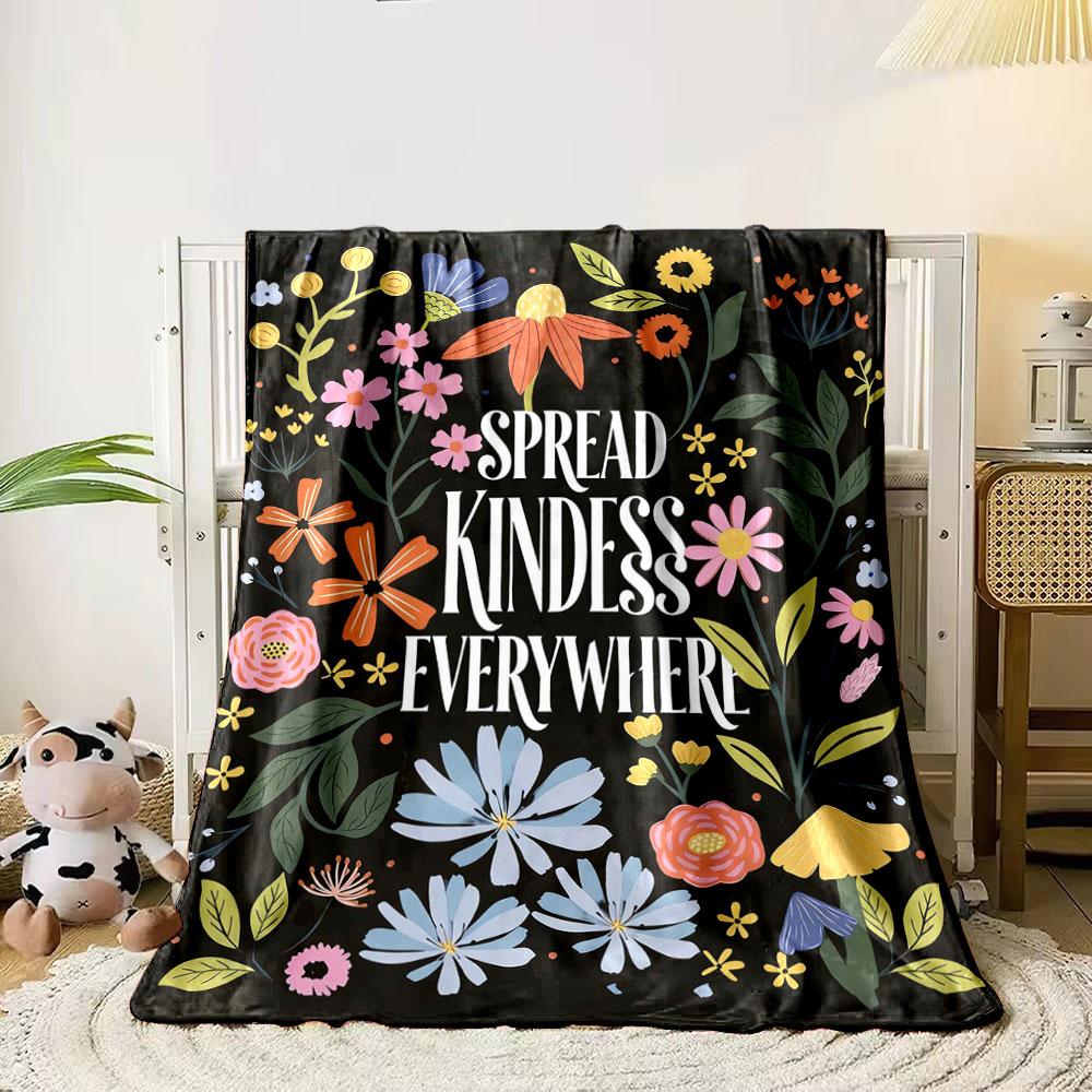 Colorful flowers surrounding the text  Spread Kindness Everywhere . for all seasons blanket lunch break throw gift 80cm x 120cm