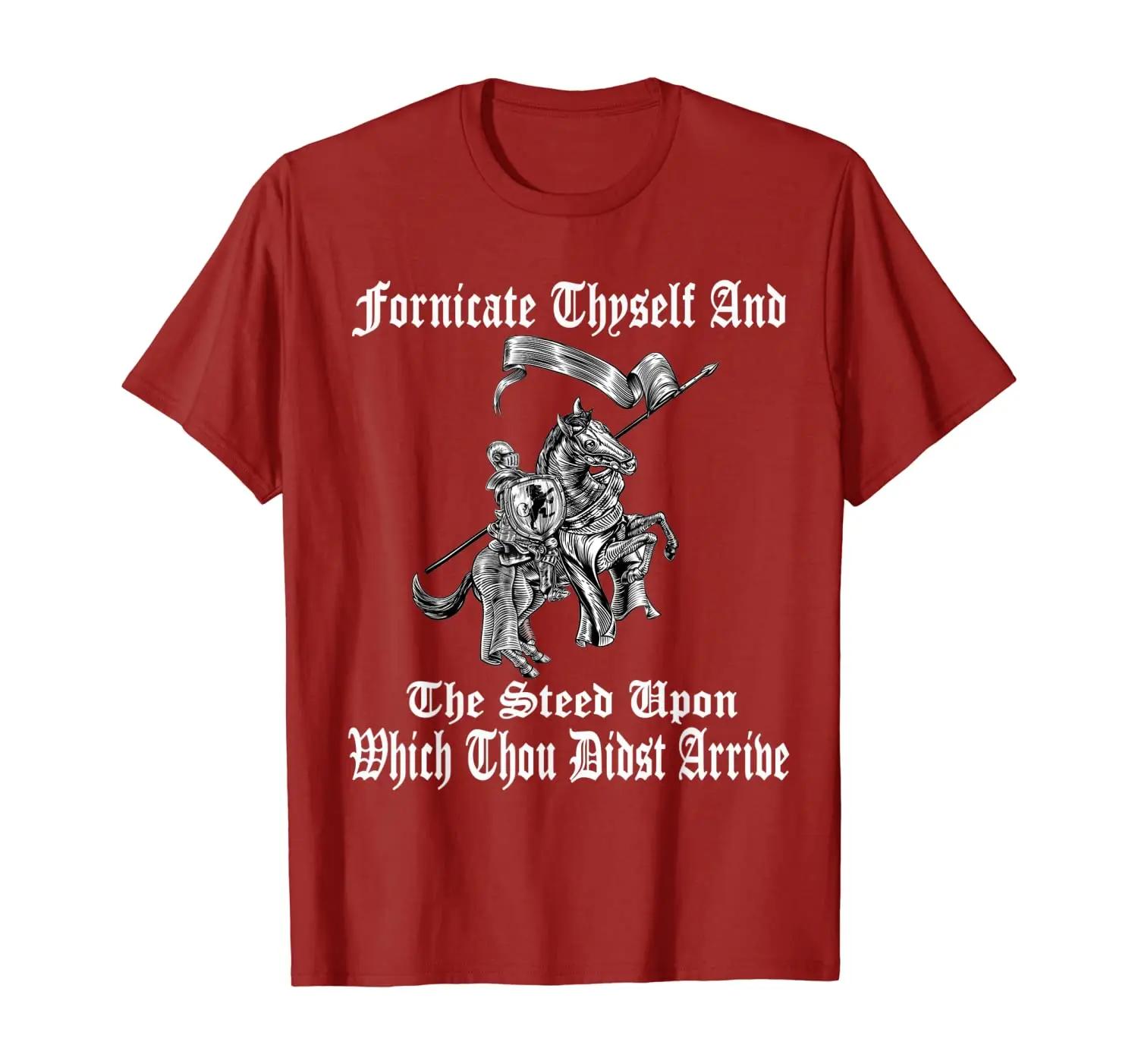 Fornicate Thyself And The Steed Upon Which Thou Didst Arrive T-Shirt. Summer Cotton Short Sleeve O-Neck Mens T Shirt New S-3XL S