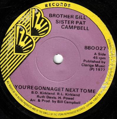 7inch Record BROTHER BILL SISTER PAT CAMPBELL  Youre Gonna Get Next To Me BB0027 BB 1977 UK Reggae Ska  Dub Used