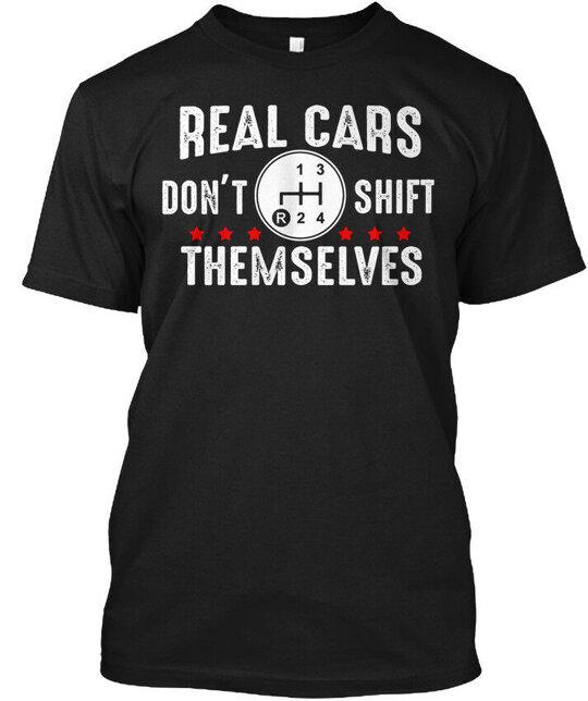 

4 Speed Real Cars Dont Shift Themselves Dont T-Shirt Made in USA Size S to 5XL 4XL