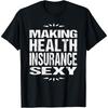 Funny Insurance Broker TShirt Making Health Insurance Cotton Men