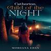 Catherine Child of the Night von Morgana Edan Taschenbuch 9781638294375