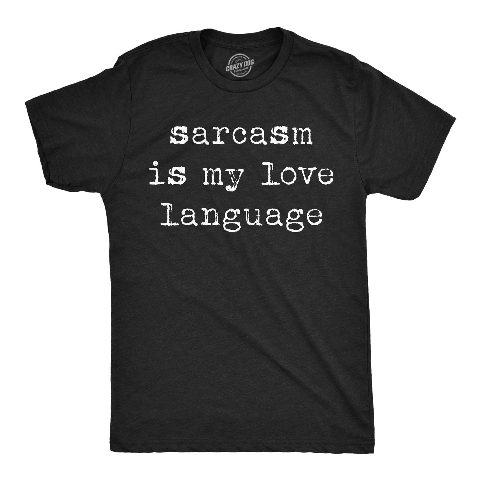 Mens Funny T Shirts Sarcasm Is My Love Language Sarcastic Graphic Novelty Tee XS