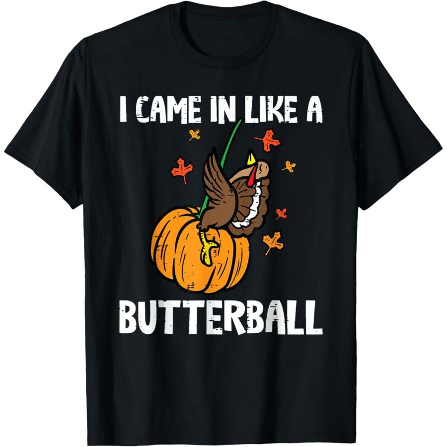 

Funny Thanksgiving Came in Like A Butterball Autumn Turkey T-Shirt XXXXXL чёрный