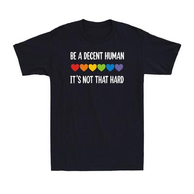 Coração LGBT Seja um Ser Humano Decente Não É Tão Difícil Camiseta Unissex Orgulho Gay LGBTQ Camiseta Unissex