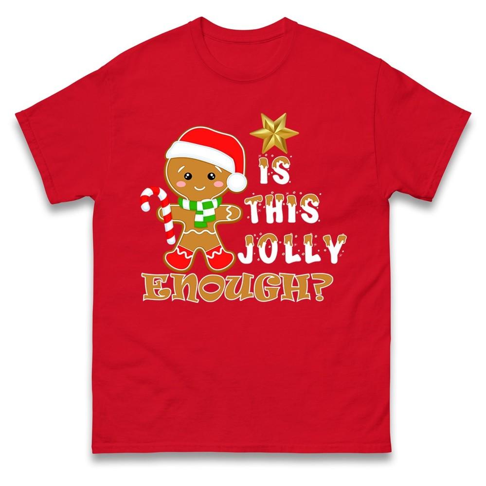 Is This Jolly Enough Gingerbread Unisex Christmas Tshirt Funny Holiday Gift Top S