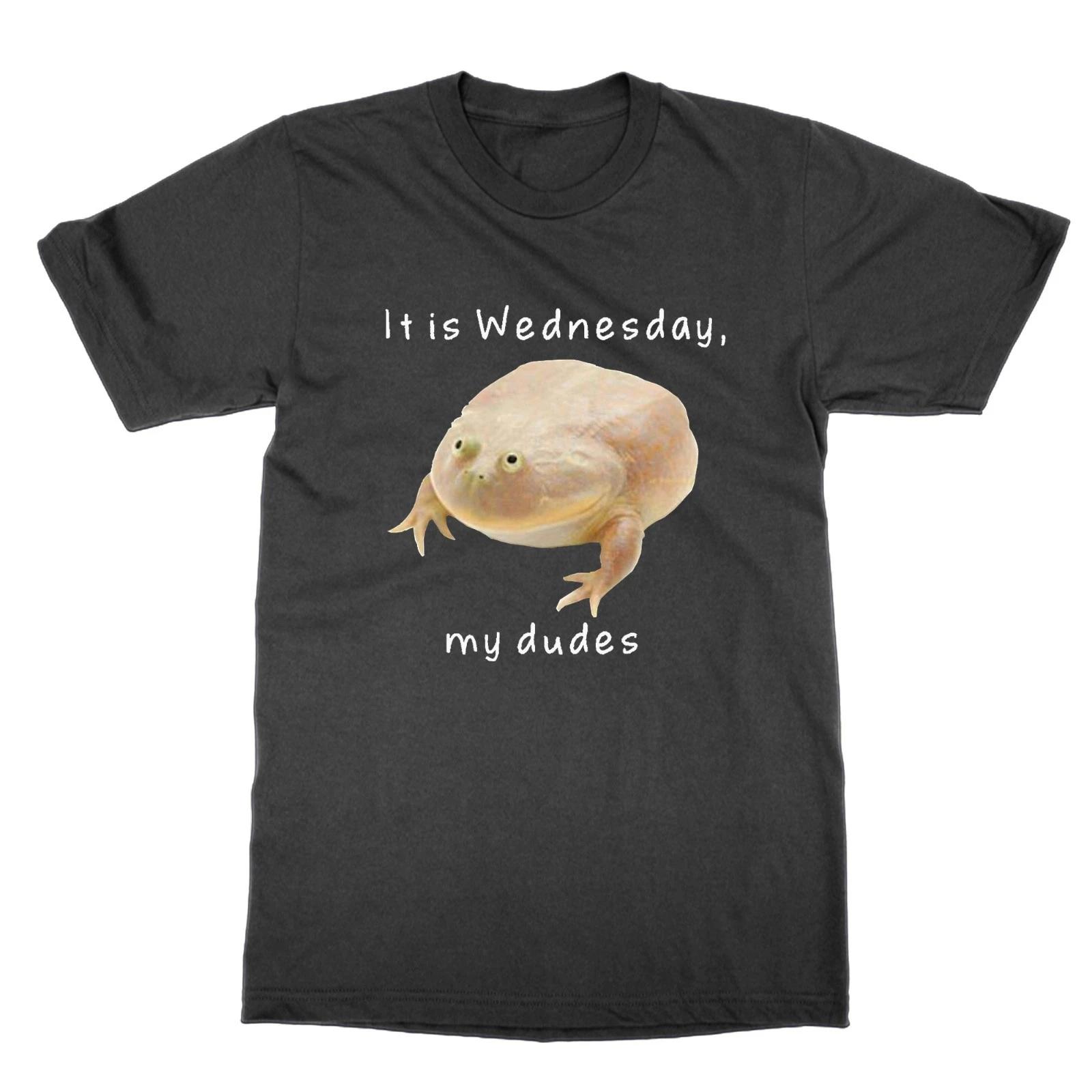 It s Wednesday My Dudes T-Shirt Drôle Haut Meme T-Shirt Cadeau Bordeaux Cadeau S
