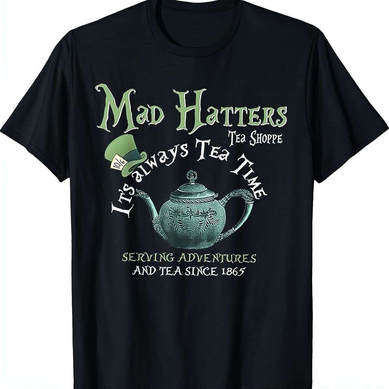 Mad Hatters Tea Shoppe Mens Black TShirt  100 Cotton Its Always Tea Time  Teapot Graphic Casual Fit S