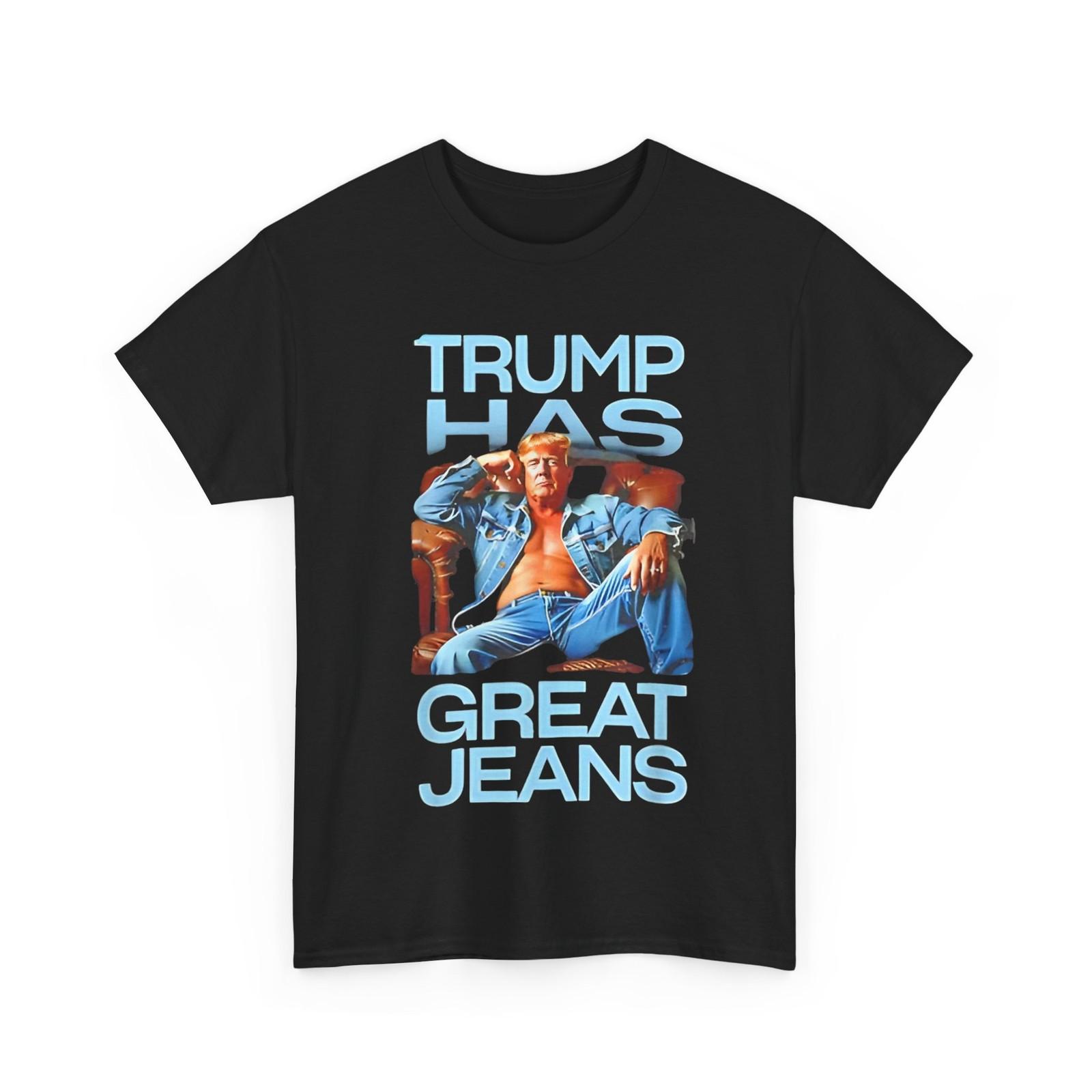 Trump has Great Jeans Funny Political Humor Gifts tee T-Shirt S разноцветный