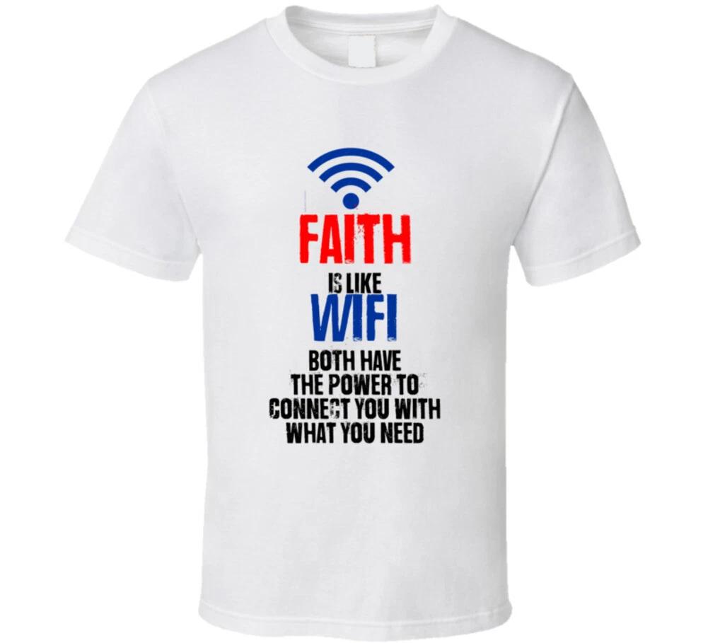 

Faith Is Like Wifi Both Have The Power To Connect You Christian Jesus Gift T Shi M