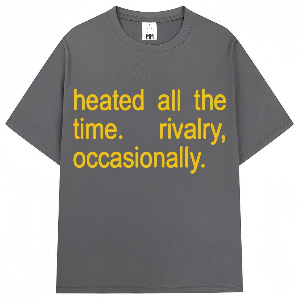 Heated Rivalry Heated All The Time Graphic T Shirts Men Women Fashion Popular Tshirt Cozy Cotton Oversized Casual Short Sleeve
