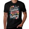 Well Behaved Unisex Rarely Make History Feminist Tshirt Casual Loose Fit Short Sleeve Tshirt