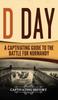كتاب D Day : A Captivating Guide To the Battle for Normandy