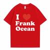 I Love Frank T-shirts Unisex Women Blond Hip Hop Trend Tshirt Ocean Fashion Oversized T Shirt Rapper Short Sleeve Unisex Streetwear