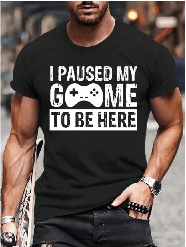 I Paused My Game To Be Here Funny Gaming men t shirt M