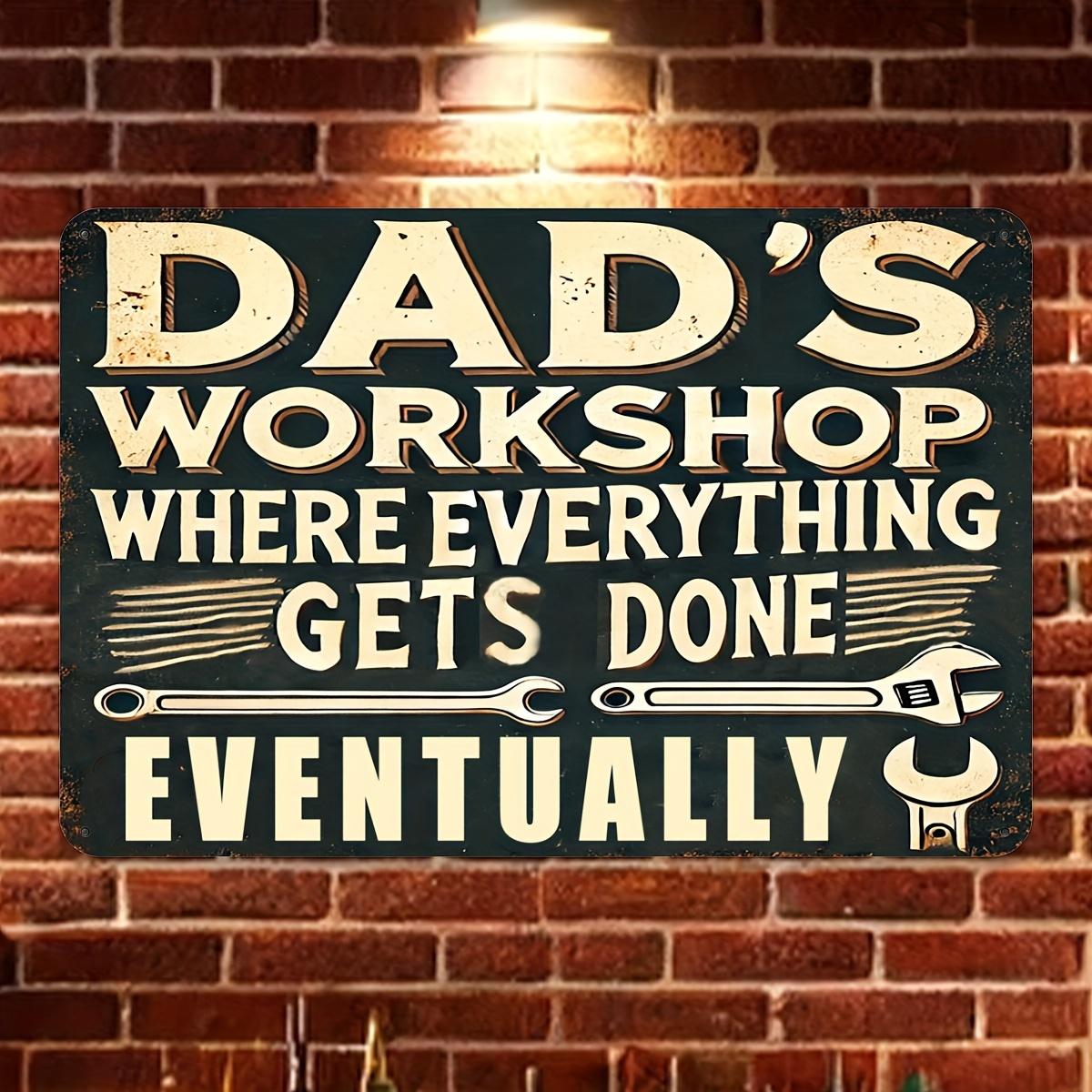 

Iron Workshop Sign Dads Workshop Where Everything Gets Done Eventually Reusable Wall Art Decor for Home Farmhouse Man Cav 20x30cm（7.8x11.8inch）