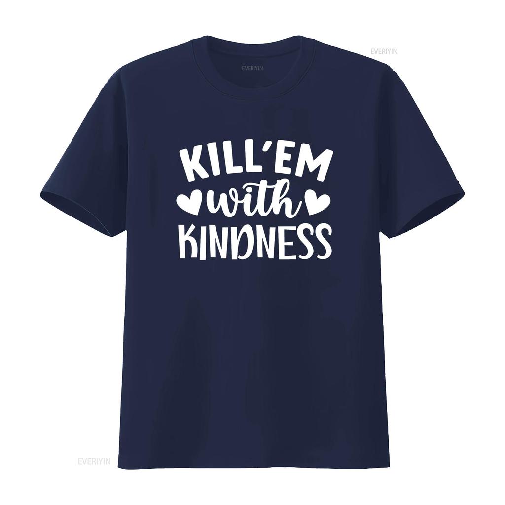 Kill em with Kindness Saying T Shirt vintage Washed Stretched Comfortable Stylish graphic Unisex Top For Everyday Wear