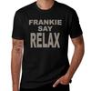 FRANKIE SAY RELAX T-Shirt Croswit Shirt Man Summer Shirt Custom T-shirts T Shirt Men Cotton