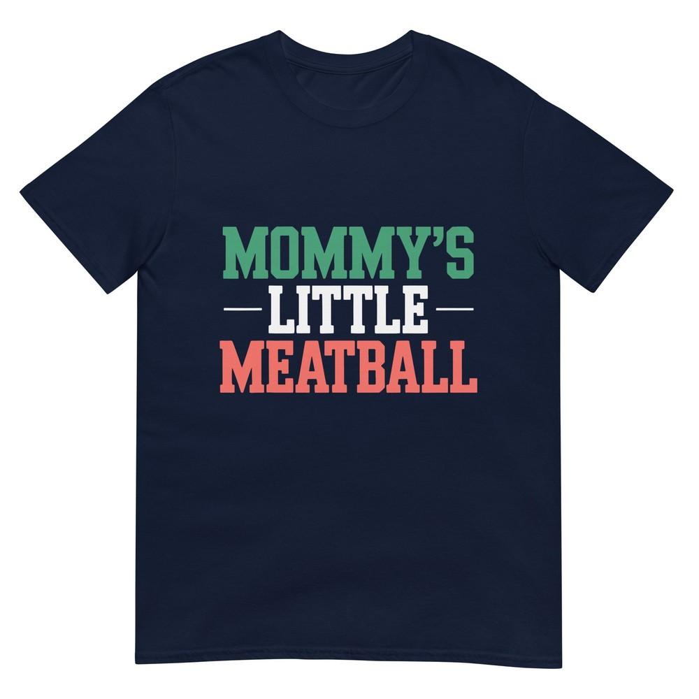 Mommys Little Meatball TShirt S