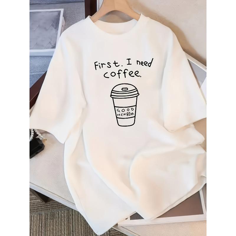 Women s Casual T-Shirt with  coffee First  Print S
