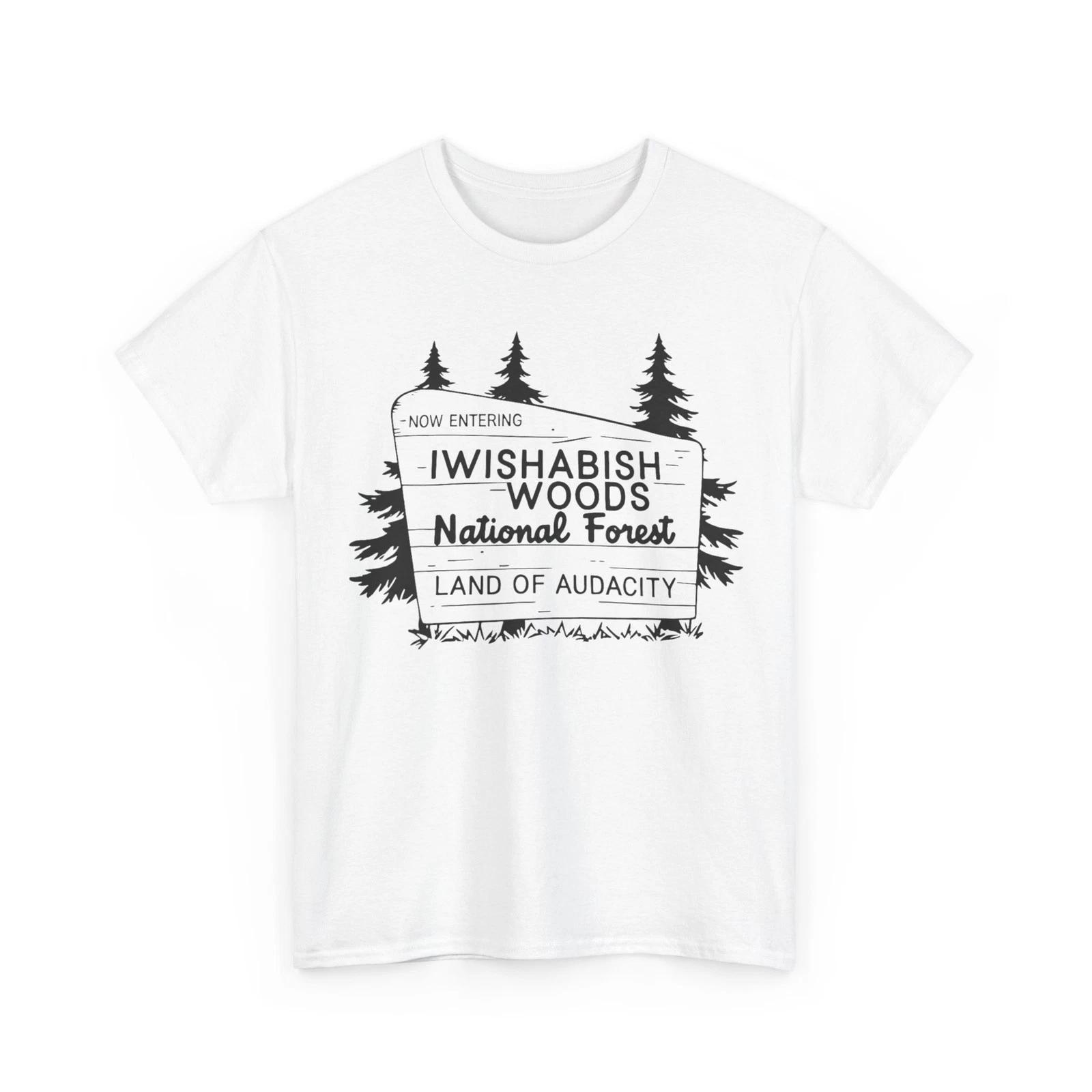Now Entering Iwishabish Woods National Forest Land Audacity T shirt XL