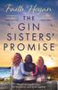 The Gin Sisters Promise by Faith Hogan Paperback Book 9781800241381