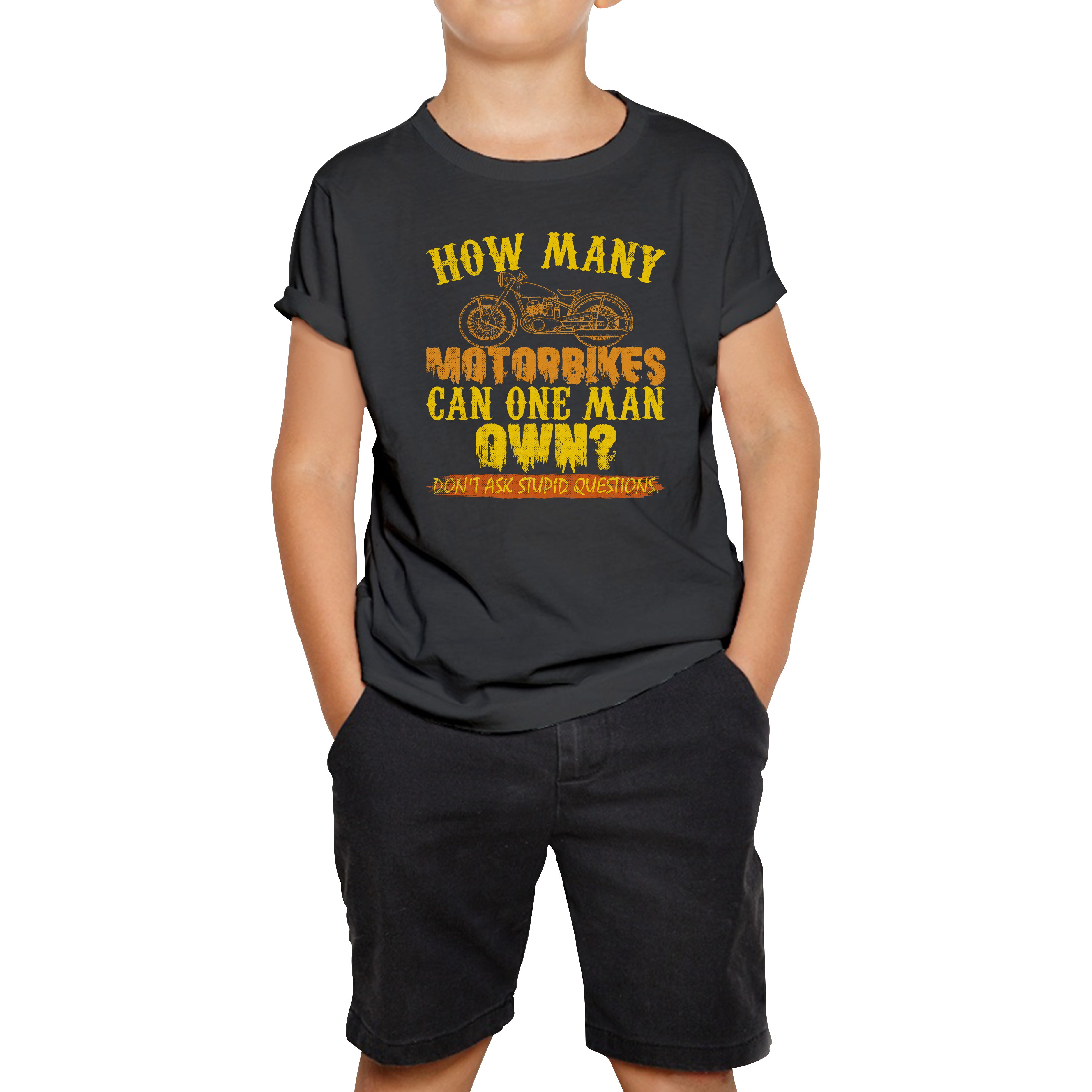 How Many Motorbikes Can One Man Own? Dont Ask Stupid Questions Vintage Motorcycle Kids Tee 140