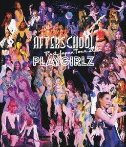 

AFTERSCHOOL First Japan Tour 2012 -PLAYGIRLZ- (Blu