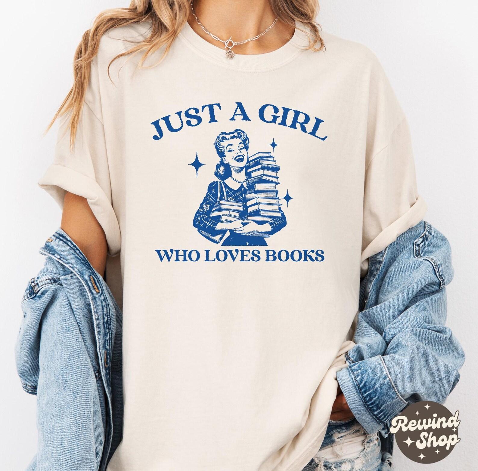 Comfort Colors Just a Girl Who Loves Books TShirt, Funny Reading TShirt, Womens Reading Shirt, Bookish Shirt, Book Lover Tshirt 2XL