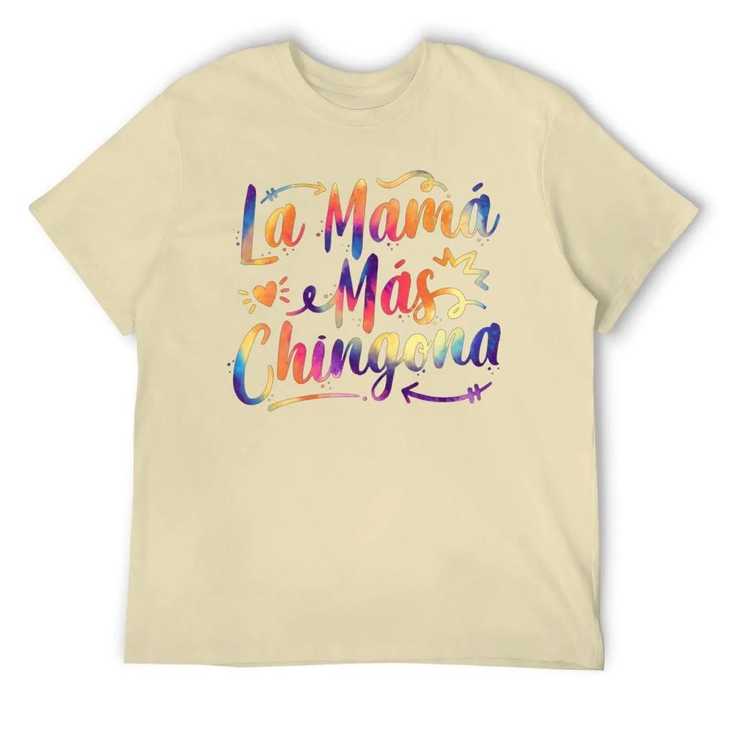 Mother's Day La Mama Mas Chingona Spanish Mothers Day Hispanic Tees Hipster T-shirt Fresh Move Sarcastic Home USA Size