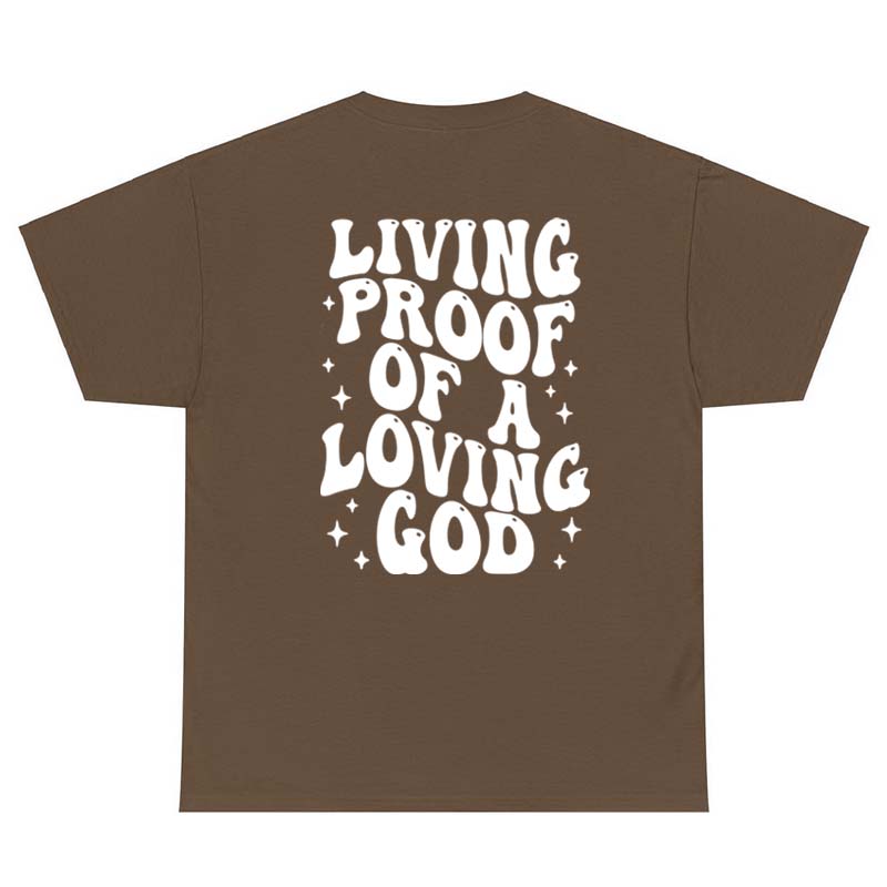Living Proof Of A Loving God Back Print Tshirt Sassy Jesus Church Tshirt Religious Unisex Christian Bible Verse Tee Shirt Top
