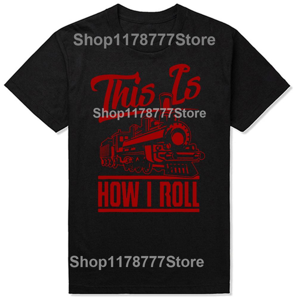 Vtipné Takto to rozjíždím Strojvedoucí Milovníci železnice Trička Narozeninové dárky Letní tričko Grafické Streetwear Krátký rukáv