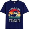 Breathable For Her O Neck Tshirt Daily Wear I Like Fish And Maybe 3 People Stylish For Unisex Tees Summer Teeshirt Male Tops