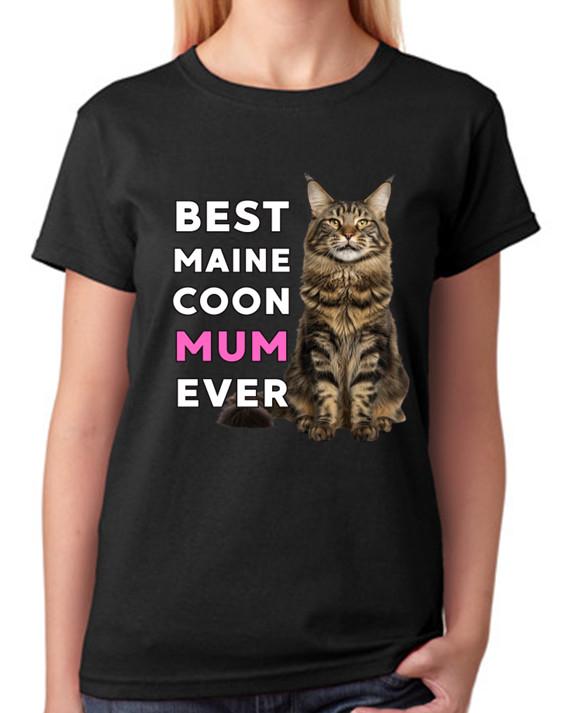Best Maine Coon Mum Ever Ladies T-Shirt Cat Gift Pet Lover Mother Tee 4XL
