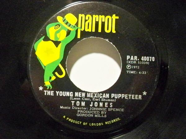 

7inch Record TOM JONES - Young New Mexican Puppeteer / All T PAR40070 PARROT 1972 Canada Rock Used