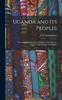 Kniha Uganda and Its Peoples; Notes On the Protectorate of Uganda, Especially the Anthropology and Ethnolo