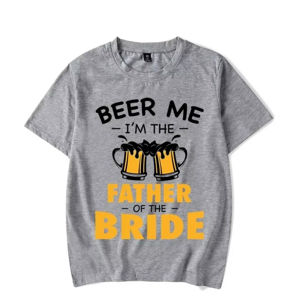 Beer Me I'm Father of The Bride Summer Tshirts Black T Shirt Men Clothes Funny Graphic Tshirt Harajuku Shirt Hip Hop T-shirts