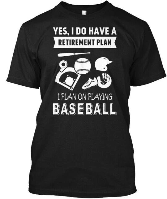 Baseball Yes I Do Have A Retirement Plan T shirt Made in the USA Size S to 5XL S