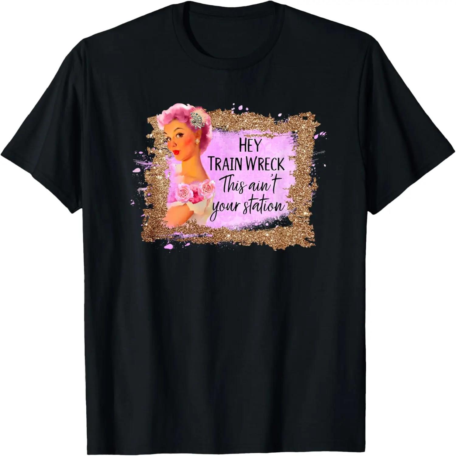 Funny Shirt Hey Train Wreck This Ain t Your Station Fun Gift T-Shirt XXXXXL чёрный