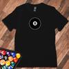 8 BALL - T-Shirt (Gildan Pool Snooker Billiards Cue 40 Oz Slang Chalk Case Game)