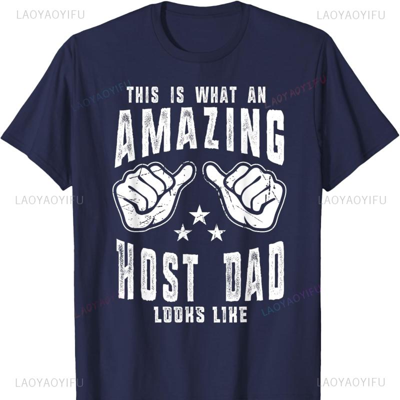 This Is What An Amazing Host Dad Looks Like Humor for Dad Cotton TShirt Harajuku Vintage Aesthetic Y2k Top Oversized T Shirt