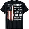 Unterstütze das Land, in dem du lebst Amerikanische Flagge USA T-Shirt