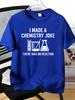 Male Red Crew Neck Tee Funny Chemistry Joke Lab Gear Print Thin Light Short Sleeve Daily Summer Casual Top For Science Nerd Unisex