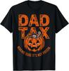 Dad Tax Making Sure It's Not Poison Halloween Pumpkin Unisex T-Shirt