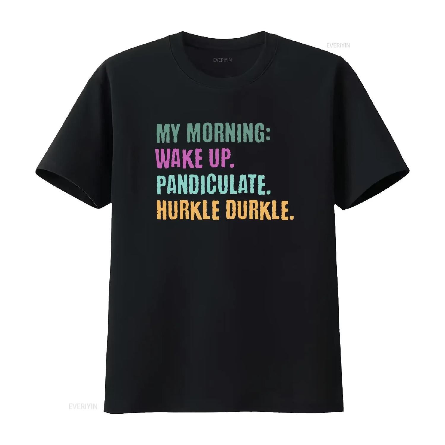 

My Morning Wake Up Pandiculate Hurkle Durkle Oversized faded t shirt great for anyone who wakes stretches yawns then stays S чёрный