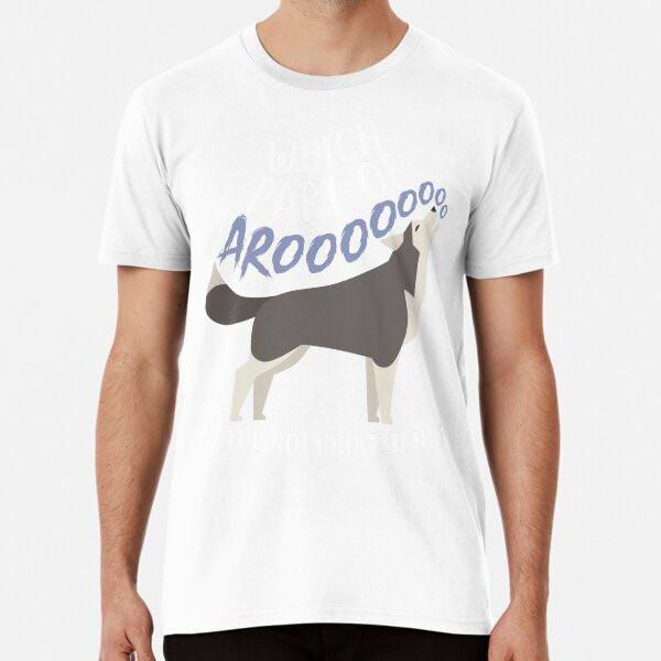 

Husky: What Part Of Aroo Premium T-Shirt S to 5XL Made in the AU/USA T-Shirt 3XL