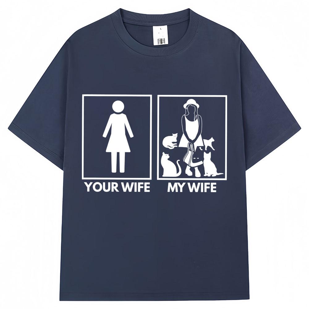 Funny Your Wife My Wife Cat Lady Graphic TShirts Unisex Unisex Fashion Creativity Short Sleeve Oversized Soft Cotton Casual T Shirt