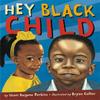 Hey Black Child by Useni Eugene Perkins Board Book Book 9780316360296