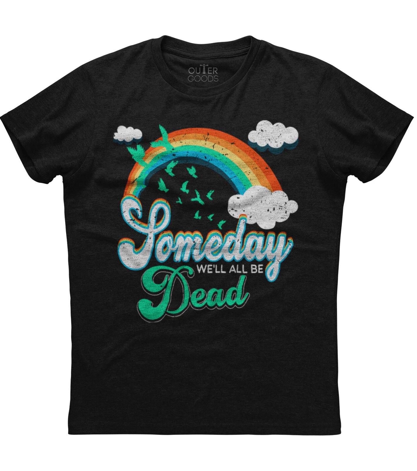 Someday We ll All Be Dead Mens Short Sleeve Cotton Black T-shirt L